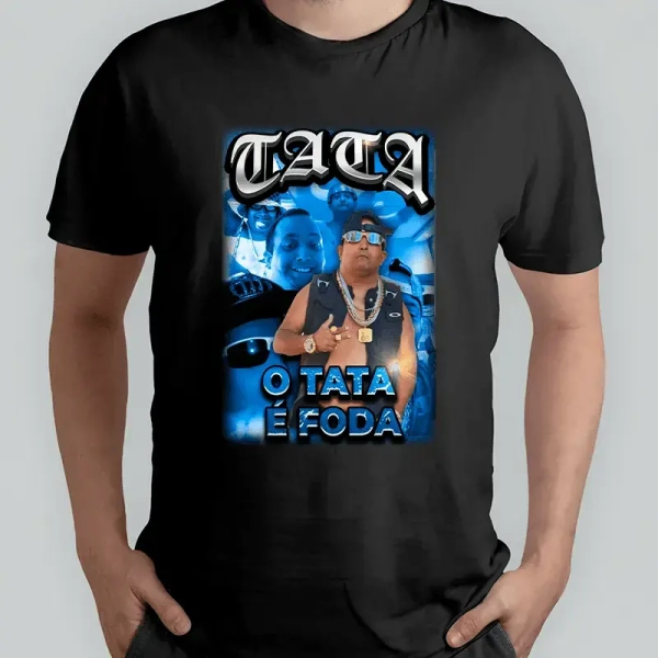 Camiseta o Tata é Foda