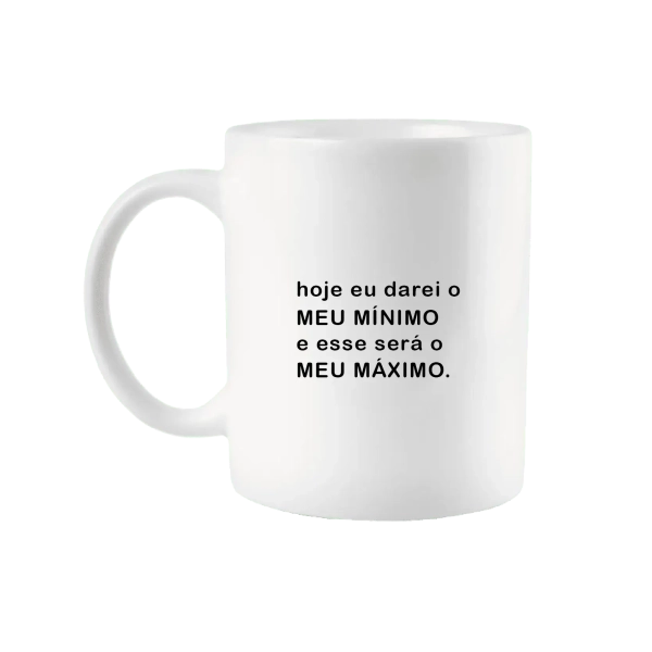Caneca Hoje eu darei o meu mínimo
