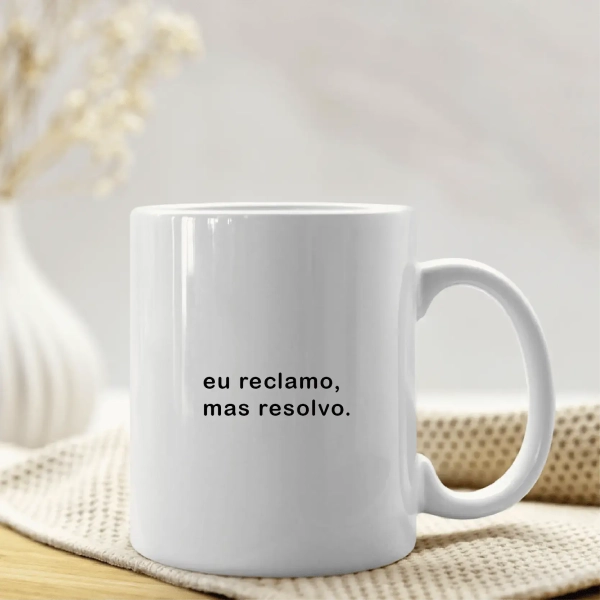 Caneca Eu Reclamo, Mas Resolvo - Image 2