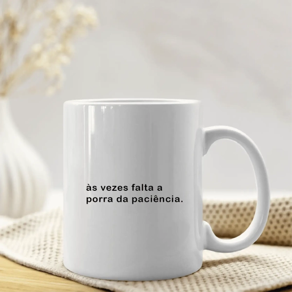 Caneca Às vezes falta a Porra da Paciência - Image 3