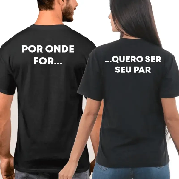 Kit Camisetas Por onde eu For, Quero ser seu Par